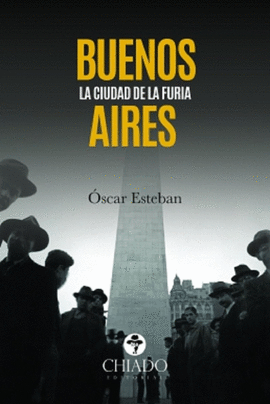 BUENOS AIRES: LA CIUDAD DE LA FURIA