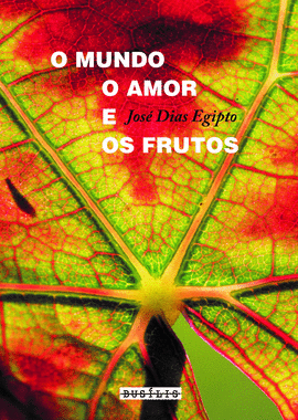 MUNDO, O AMOR E OS FRUTOS,O