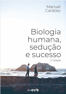 BIOLOGIA HUMANA, SEDU��O E SUCESSO