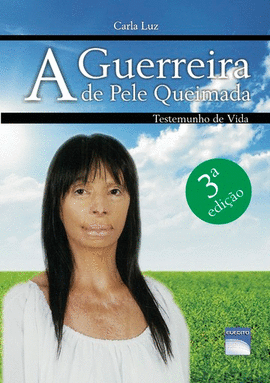A GUERREIRA DE PELE QUEIMADA