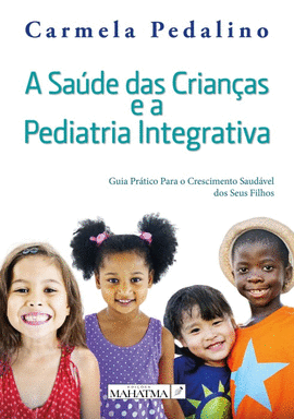 A SA�DE DAS CRIAN�AS E A PEDIATRIA INTEGRATIVA