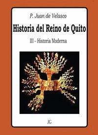 HISTORIA DEL REINO DE QUITO - TOMO III - HISTORIA MODERNA