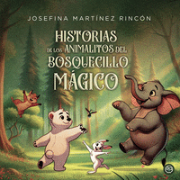 HISTORIAS DE LOS ANIMALITOS DEL BOSQUECILLO M�GICO
