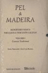 PEL E MADEIRA VOLUME II. REPERTORIO BASICO PARA GAITA E PERCUSIÓN GALEGAS