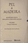 PEL E MADEIRA VOLUME II. REPERTORIO BASICO PARA GAITA E PERCUSIN GALEGAS