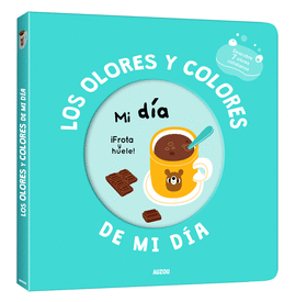 MI LIBRO DE OLORES Y COLORES. LOS OLORES Y COLORES DE MI D�A. MI D�A