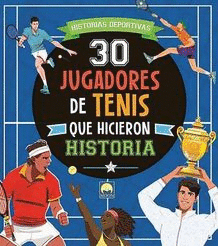 30 JUGADORES TENIS QUE HICIERON HISTORIA