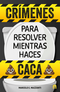 CRMENES PARA RESOLVER MIENTRAS HACES CACA