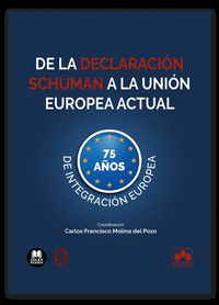 DE LA DECLARACI�N SCHUMAN A LA UNI�N EUROPEA ACTUAL