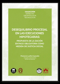DESEQUILIBRIO PROCESAL EN LAS EJECUCIONES HIPOTECARIAS: �PROPUESTA DE LA DACION