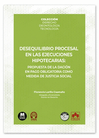 DESEQUILIBRIO PROCESAL EN LAS EJECUCIONES HIPOTECARIAS: �PROPUESTA DE LA DACION