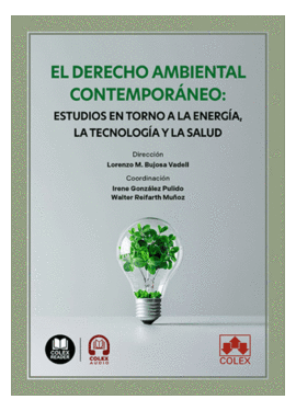 EL DERECHO AMBIENTAL CONTEMPOR�NEO: ESTUDIOS EN TORNO A LA ENERG�A, LA TECNOLOG�
