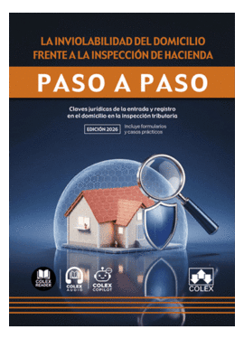 LA INVIOLABILIDAD DEL DOMICILIO FRENTE A LA INSPECCI�N DE HACIENDA. PASO A PASO