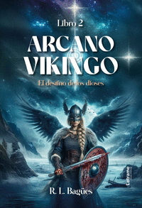 ARCANO VIKINGO LIBRO 2. EL DESTINO DE LOS DIOSES