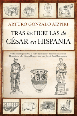 TRAS LAS HUELLAS DE CSAR EN HISPANIA