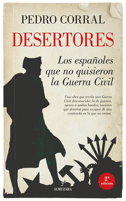 DESERTORES. LOS ESPA�OLES QUE NO QUISIERON LA GUERRA CIVIL
