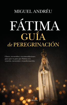 F�TIMA. GU�A DE PEREGRINACI�N