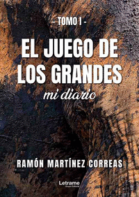 EL JUEGO DE LOS GRANDES. TOMO I