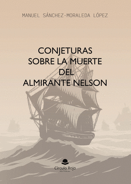 CONJETURAS SOBRE LA MUERTE DEL ALMIRANTE NELSON