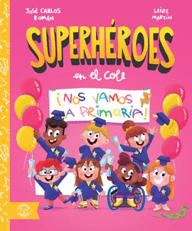 �NOS VAMOS A PRIMARIA! (SUPERH�ROES EN EL COLE