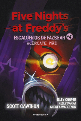 FIVE NIGHTS AT FREDDY'S  ESCALOFR�OS DE FAZBEAR 4 - AC�RCATE M�S