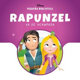 PEQUEA BIBLIOTECA DISNEY. RAPUNZEL VA DE ACAMPADA