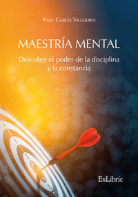 MAESTRA MENTAL. DESCUBRE EL PODER DE LA DISCIPLINA Y LA CON