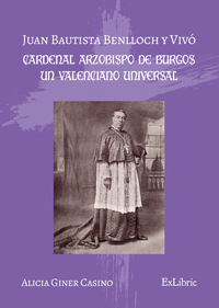 JUAN BAUTISTA BENLLOCH Y VIV�, CARDENAL ARZOBISPO DE BURGOS,
