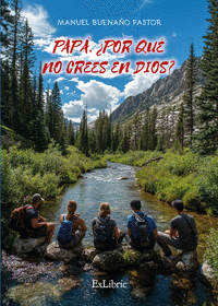 PAP�, �POR QU� NO CREES EN DIOS?