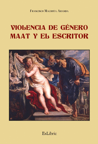 VIOLENCIA DE G�NERO. MAAT Y EL ESCRITOR