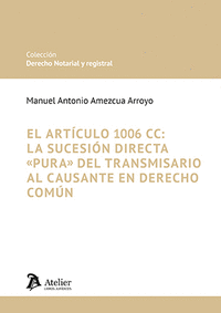 EL ARTICULO 1006 CC: LA SUCESION DIRECTA PURA DEL TRANSMISARIO AL CAUSANTE EN