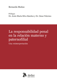 LA RESPONSABILIDAD PENAL EN LA RELACION MATERNO Y PATERNOFI