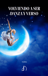 VOLVIENDO A SER DANZA Y VERSO