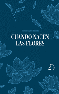 CUANDO NACEN LAS FLORES