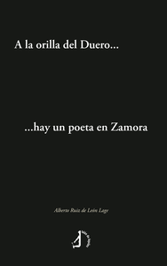 A LA ORILLA DEL DUERO? HAY UN POETA EN ZAMORA