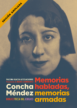 CONCHA MENDEZ. MEMORIAS HABLADAS, MEMORIAS ARMADAS