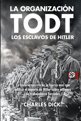 LA ORGANIZACI�N TODT: LOS ESCLAVOS DE HITLER