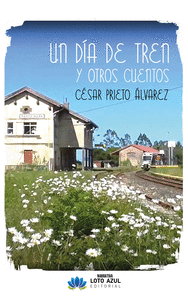 UN D�A DE TREN Y OTROS CUENTOS