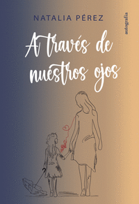 A TRAVS DE NUESTROS OJOS