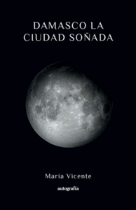 DAMASCO LA CIUDAD SO�ADA