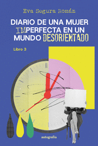 DIARIO DE UNA MUJER IMPERFECTA EN UN MUNDO DESORIENTADO
