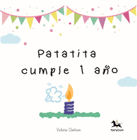 PATATITA CUMPLE UN AO/PATATITA IS TURNING ONE