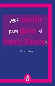 �QU� ESCRIBIR PARA GANAR EL PREMIO PLANETA?