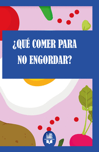 �QU� COMER PARA NO ENGORDAR?