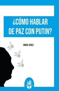�C�MO HABLAR DE PAZ CON PUTIN?