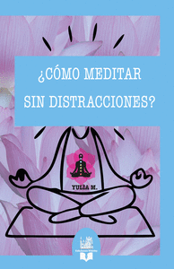�C�MO MEDITAR SIN DISTRACCIONES?