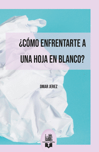 �C�MO ENFRENTARTE A UNA HOJA EN BLANCO?