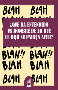 �QU� HA ENTENDIDO UN HOMBRE DE LO QUE LE DIJO SU PAREJA AYER