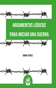 ARGUMENTOS L�GICOS PARA INICIAR UNA GUERRA