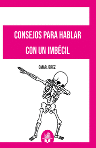 CONSEJOS PARA HABLAR CON UN IMB�CIL